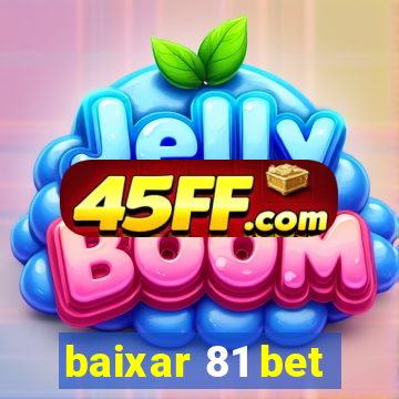 baixar 81 bet